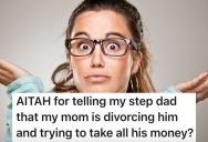 Daughter Finds Out Her Mom Is Secretly Plotting Divorce And A Money Grab, And Now She’s Torn Between Staying Quiet Or Warning Her Stepdad