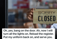 Employee Closes The Store Right On Time, But Five Minutes Later, A Customer Arrives And Bangs On The Door Trying To Get Inside