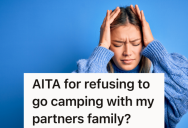 Couple Is Invited To Go Camping With Family, But Now That The Camp Location And Travel Plans Have Changed, They No Longer Want To Go