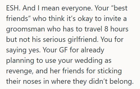 Wedding Drama 2 Guy Agrees To Be A Groomsman At His Best Friend’s Wedding, But His Girlfriend Wasn’t Invited. Now She Wants To Exclude Them From Their Own Future Wedding.