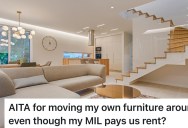 Homeowner Rearranges Living Room Furniture In Her Own House, But Mother-In-Law Claims Paying Rent Gives Her The Right To Decide The Layout