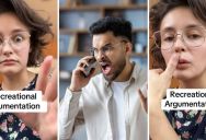 What Are Your Thoughts On Recreational Argumentation?