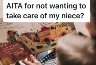 Young Woman Refuses To Keep Caring For Her Niece Beyond Agreed Hours, But Her Sister Says She Should Step Up When Childcare Falls Through