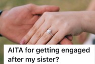 Bride-To-Be Gets Engaged On Her Anniversary, But Her Sister Says She Stole The Spotlight After Asking For The Year To Be “All About Her”