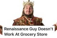 A Renaissance Fair Worker Was Mistaken For A Grocery Store Worker By A Shopper, But Her Daughter Set Her Straight And Said He Didn’t Work There