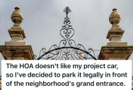 HOA Sent Homeowner A Warning Letter About His Project Car, So He Parked It Right In Front Of Their Gated Entrance