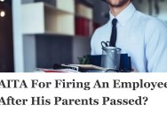 Employee’s Performance Was Suffering After He Lost His Parents In An Accident, So They Fired Him Despite Everything
