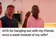 He Spent Almost All His Time With His Wife, And When He Took One Night For His Friends, She Accused Him Of Forgetting About Her