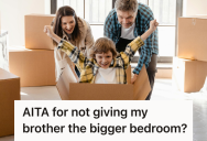 Older Sibling Got First Pick Of The Bigger Bedroom In Their New House, So His Younger Brother Threw A Fit And Their Parents Took His Side