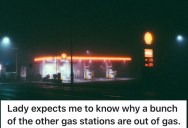 Gas Stations Were Out Of Fuel For Miles Because Of Extenuating Circumstances, But This Crazy Customer Demanded Answers