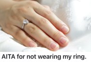 Her Boyfriend Finally Bought Her A Ring, But Now His Expectations Are Rapidly Changing
