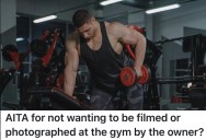 Avid Gym-Goer Made It Clear That He Doesn’t Consent To Being Photographed, But The Creepy Owner Refuses To Listen