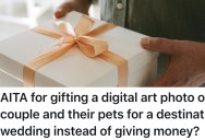 Wedding Guest Spends Thousands To Attend A Destination Ceremony, But Bride Says Her Personalized Art Gift Doesn’t Count Because It Isn’t Cash