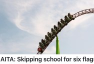 Dad Wants To Let His Kids Skip School To Celebrate His Birthday At Six Flags, But His Wife Thinks That’s A Bad Idea