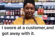 Gas Station Employee Kept Getting Belittled By A Customer, So They Finally Had Enough And Told Her Off