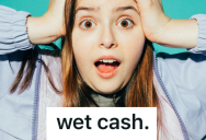 Strange Customer Paid For His Groceries With Soaking Wet Cash, So The Poor Cashier Couldn’t Help But Wonder What They Had Just Touched