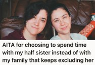 One Woman Chooses To Spend The Day With Her Half Sister Instead Of The Rest Of Her Family, So Her Phone Blows Up – And Not In A Good Way
