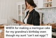 Granddaughter Debates Making A Meringue Cake For Her Grandma’s Birthday, But Her Aunt’s Questionable “Egg Allergy” Threatens To Turn The Party Into A Family Meltdown