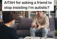 Guy Is Uncomfortable When People Assume His Mental Health Condition, So He Got Upset At His Friend For Jokingly Calling Him Autistic