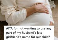 Wife Refused To Name Her Baby After Her Husband’s Late Girlfriend, But When He Told His Sister About It, She Accused The Wife Of Being Immature And Jealous
