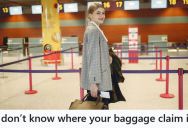 Airline Employee Was Off Duty And Traveling Home When A Stranger Mistook Her For Staff And Demanded Directions To Baggage Claim, Then Got Angry When She Didn’t Know