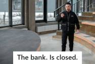 Security Guard Told Angry Woman That The Bank Was Closed For Renovations, So When She Refused To Leave, He Called The Police And She Threw Her Purse At The Officer