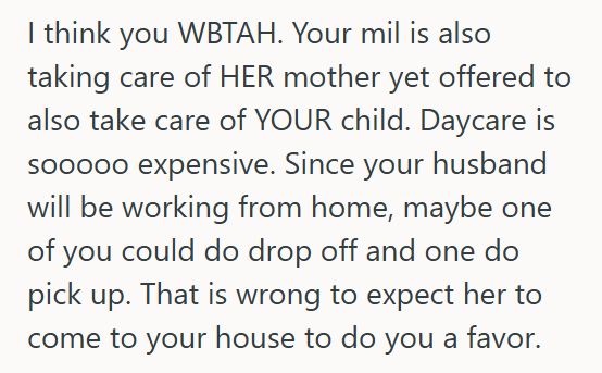 Childcare 3 Mother Wants Childcare At Home So She Can See Her Baby During Work Breaks, But Refusing To Drive 40 Minutes To Her Mother In Law’s House Led To A Standoff With Her Husband Over Childcare