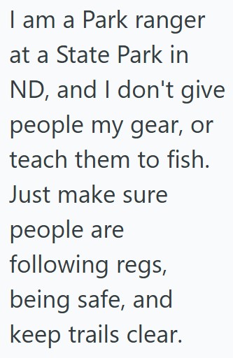 Comment 2 141 A Lady Demanded That He Let Her Kids Use His Equipment And Teach Them To Fish At A City Owned Lake, And When He Refused, She Got Upset Until He Said He Didnt Work There
