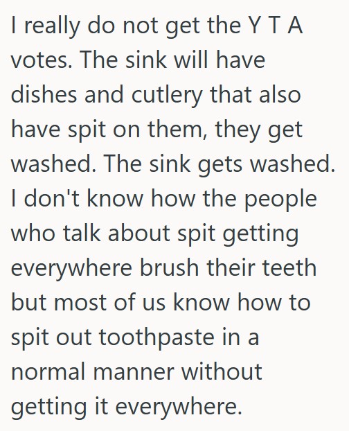Comment 2 76 His Roommate Said Brushing Teeth In The Kitchen Was Gross And To Stop Doing It, But He Refused And The Other Roommates Said It Was Fine