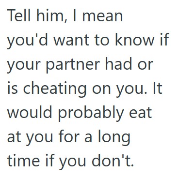 Comment 3 59 A Girl In Their Friend Group Was Cheating On Her Boyfriend, But They Arent Sure If They Should Tell Him Because They Know It Would Upset Her