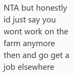 Comment 3 74 This Young Man Has Been Working On His Fathers Farm For Years, But When He Asked For A Very Reasonable Raise, His Father Got Upset And Called Him Ungrateful