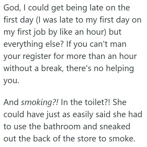 Comment 4 21 A New Employee Showed Up Late On Her First Day, And After An Hour, Took A Break To Smoke In The Bathroom, Which Forced The Manager To Fire Her