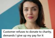Retail Worker Asked Customer To Donate To A Children’s Charity, But When She Refused And Demanded The Cashier Give Up Her Own Pay Instead, The Line Fought Back