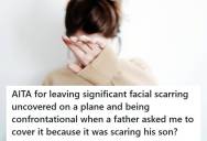 Airline Passenger Healing From A Severe Facial Injury Was Asked To Cover Her Scars Because A Father Said They Were Scaring His Child, So She Went Off On Him And He Switched Seats