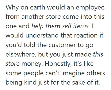 Hobby Help Customer Helped Other Shoppers And A New Apprentice At A Hardware Store, But When The Manager Accused Him Or Working For A Rival Store, He Left Without Buying A Thing