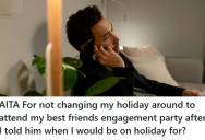 Guy Refused To Cut His Long-Awaited Holiday Short After His Best Friend Scheduled An Engagement Party During His Trip, And Now His Friend Has Cut Off Contact And Won’t Respond To Messages