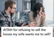 Husband Co-Owns A House With His Ex, But His Wife Wants Him To Sell The House Even Though He Wants To Keep Renting It Out