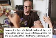 Former City Employee Was Interrupted During Dinner By Entitled Residents Who Demanded He Fix Their Problems, So He Listened And Then Told Them Off