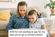Woman Has Been Saving Money For Her Daughter To Attend Private School, But Her Stepson’s Mom Thinks She Should Pay For Him To Go There Too