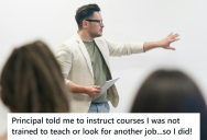 Principal Wanted His Professor To Teach An Extra Course Which He Didn’t Have Any Expertise In, So The Professor Decided To Take His Advice And Resigned From His Job