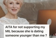 Her Mother-in-law Has A History Of Poor Decisions, So She Doesn’t Want To Support Her New Relationship With A Much Younger Man