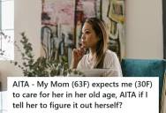 Woman’s Mother Wants Her To Care For Her After She Has Surgery, But She Wants To Say “No” Even Though She’s Not Sure That’s The Right Thing To Do