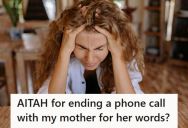 Woman Asked Her Mother For Parenting Advice About Her 12-Year-Old’s Behavior, But When Her Mother Insulted Her Fiancé And Said The Child Was “Headed For Jail,” She Hung Up