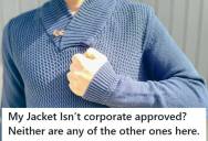 Employee Was Told To Take Off His Non-Corporate Sweater, So He Followed The Rule And Made His Manager Change His Mind