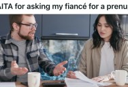 Woman Who Earns More Than Her Fiancé Asked For A Prenup, So He Got Upset And Thinks She Doesn’t Trust Him And Their Marriage