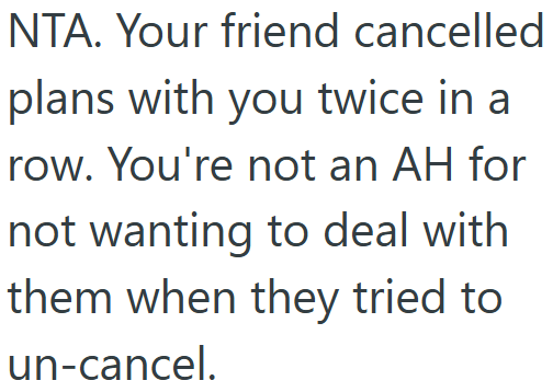 Screenshot 5 c22a48 Womans Friend Keeps Bailing On Her And Pushing Off Their Plans, So She Refused To Reschedule And Didnt Answer The Phone When They Called