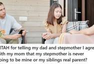 Teen Told Her Dad And Stepmom She Agreed With Her Mom That Her Stepmother Would Never Be A Real Parent, Which Led To A Heated Argument In Family Therapy