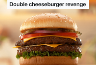 McDonald’s Employee Hears Boss Insult Her Work Bestie, So She Throws A Special Order Double Cheeseburger In The Trash