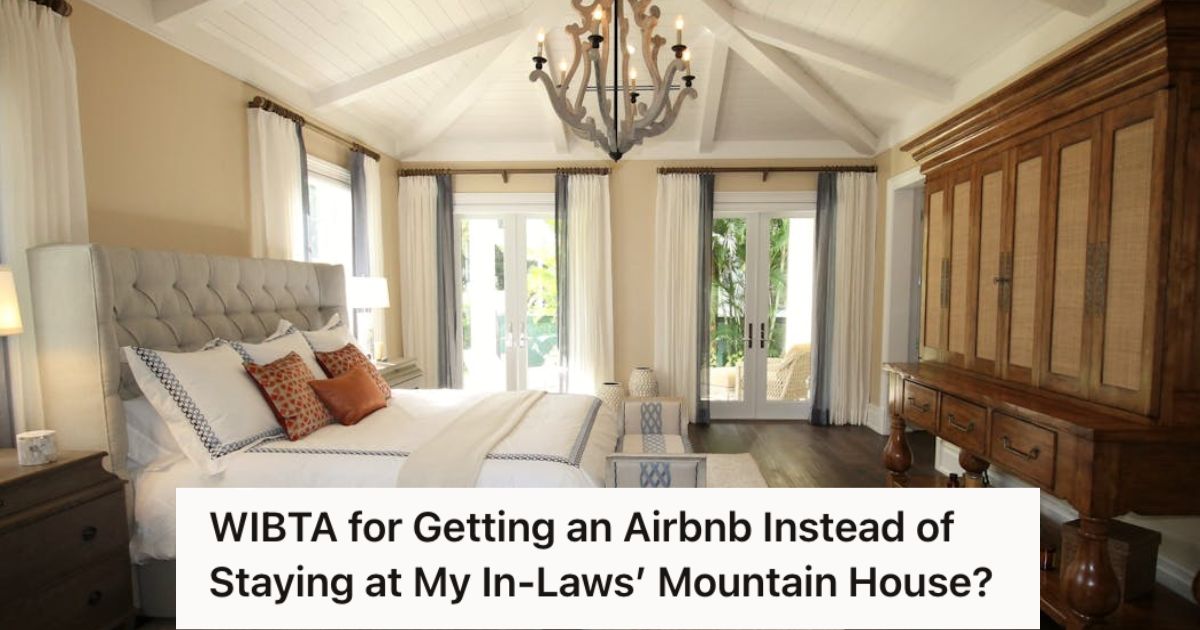 Wife Felt Uncomfortable At Her Husbands Family Vacation Home, So Shes Contemplating Getting An AirBnb Instead A big, clean, and cozy bedroom
