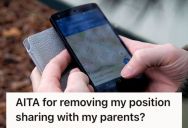 Young Woman Turned Off Her Location Tracker Because She Had Enough Of Her Controlling Parents, So Her Mother Called Her A Jerk